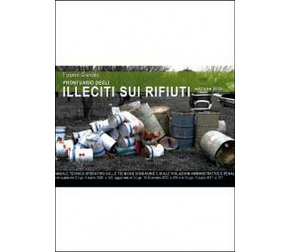 Prontuario degli illeciti sui rifiuti  di Tiziano Granata,  2012,  Youcanprint