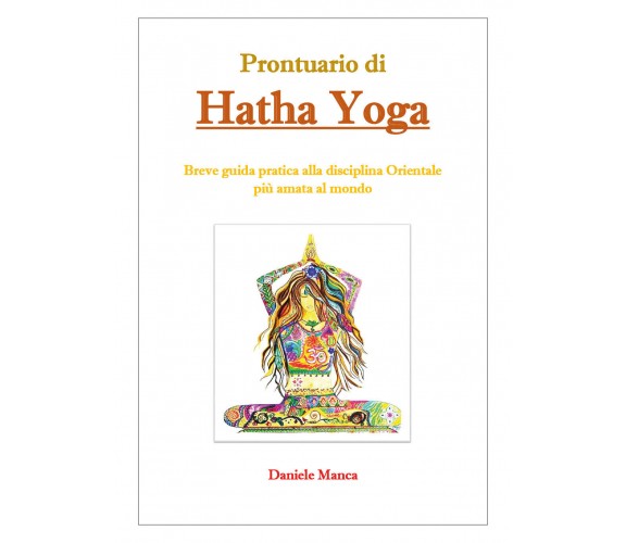 Prontuario di Hatha Yoga di Daniele Manca,  2020,  Youcanprint