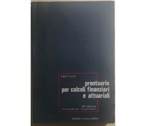 Prontuario per calcoli finanziari e attuariali di Luigi Brasca,  1987,  Ghisetti