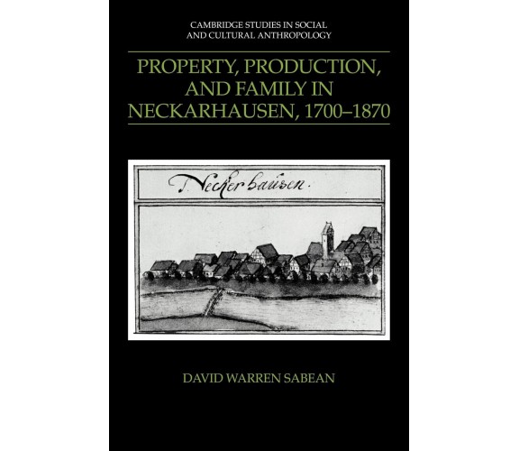 Property, Production, and Family in Neckarhausen, 1700 1870 - Cambridge, 2022