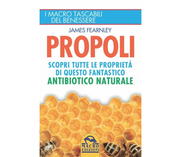 Propoli. Scopri tutte le proprietà di questo fantastico antibiotico naturale di 