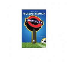 Prossima fermata Highbury - Gabriella Greison,  2015,  Herkules Books