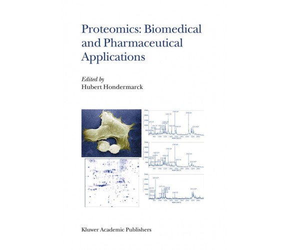 Proteomics: Biomedical and Pharmaceutical Applications - Springer, 2010