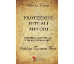 Protezioni rituali e metodi per difendersi dalle vibrazioni negative - 2021