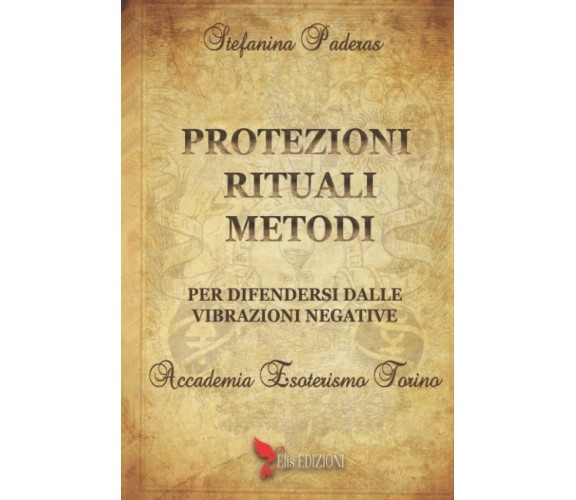 Protezioni rituali e metodi per difendersi dalle vibrazioni negative - 2021