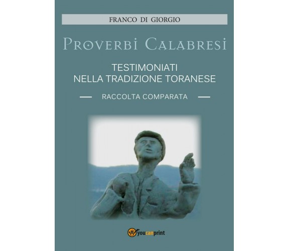 Proverbi calabresi testimoniati nella tradizione toranese di Franco Di Giorgio, 