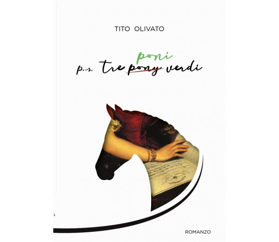 P.s. Tre poni verdi di Tito Olivato,  2021,  Youcanprint