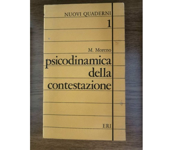 Psicodinamica della contestazione - M. Moreno - ERI - 1969 - AR