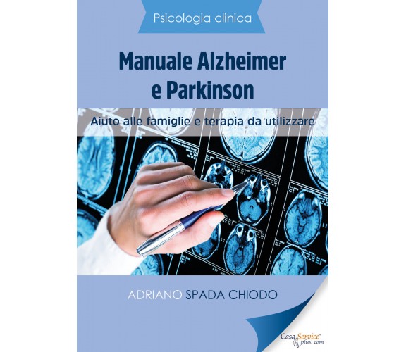 Psicologia Clinica - Manuale Alzheimer e Parkinson - Aiuto alle famiglie e terap