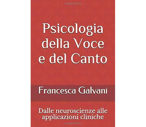 Psicologia Della Voce e Del Canto Dalle Neuroscienze Alle Applicazioni Cliniche	