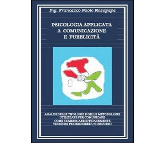 Psicologia applicata a comunicazione - Francesco P. Rosapepe,  2013,  Youcanprin