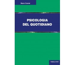 Psicologia del quotidiano di Mauro Cosmai, 2017, Tabula Fati