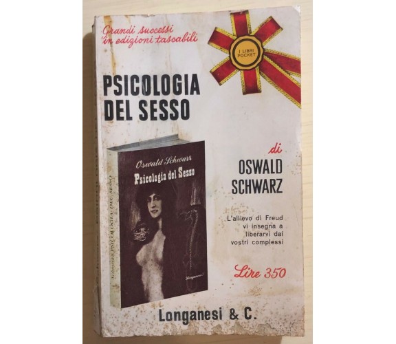 Psicologia del sesso di Oswald Schwarz, 1965, Longanesi E C.