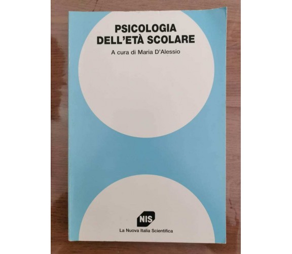 Psicologia dell'età scolare - M. D'Alessio - NIS - 1991 - AR