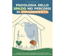 Psicologia dello Spazio nei Percorsi di Dimagrimento di Silvia Ruffilli,  2022, 