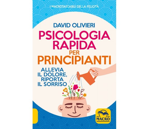 Psicologia rapida per principianti. Allevia il dolore, riporta il sorriso di Dav