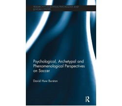 Psychological, Archetypal and Phenomenological Perspectives on Soccer - 2016