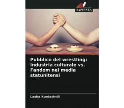 Pubblico del wrestling: Industria culturale vs. Fandom nei media statunitensi