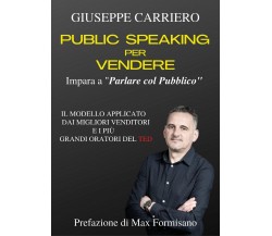 Public Speaking per vendere	 di Giuseppe Carriero,  2021,  Youcanprint