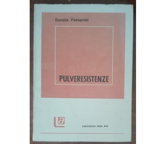 Pulveresistenze (AUTOGRAFATO DALL’AUTORE) - Donata Passanisi - 1984 - A