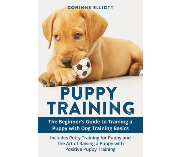 Puppy Training di Corinne Elliott,  2021,  Youcanprint