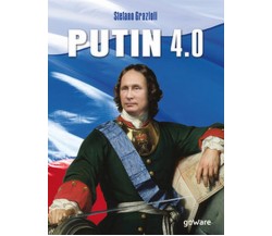 Putin 4.0  - Stefano Grazioli,  2018,  Goware