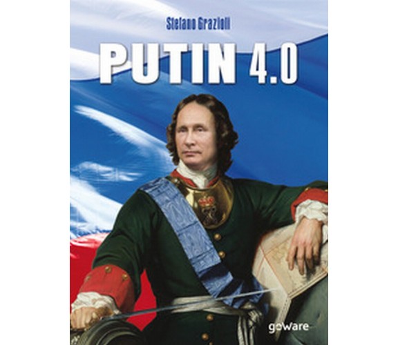 Putin 4.0  - Stefano Grazioli,  2018,  Goware