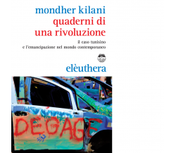 QUADERNI DI UNA RIVOLUZIONE di MONDHER KILANI - Elèuthera, 2014