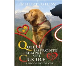 QUELLE IMPRONTE SEMPRE NEL CUORE - IN RICORDO DI VOI	 di Khurt Gildy,  2015