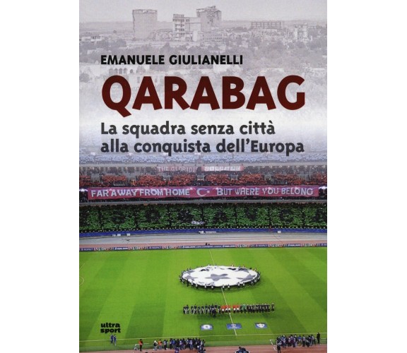 Qarabag: La squadra senza città alla conquista dell’Europa - Giulianelli, 2018