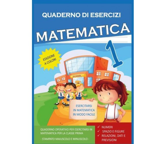 Quaderno Esercizi Matematica. Per la Scuola elementare (Vol. 1) di Paola Giorgia