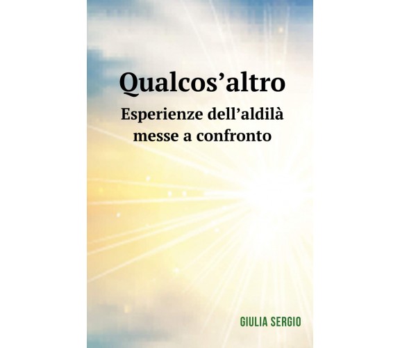 Qualcos’altro - Giulia Sergio - ilmiolibro, 2018