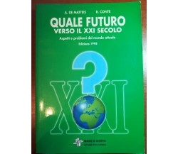 Quale futuro verso il XXI secolo - A.De Matteis , B. Conte - Derva - 1998 - M