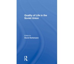 Quality Of Life In The Soviet Union - Horst Herlemann, Shaun Murphy - 2021