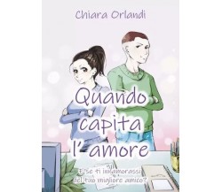  Quando capita l’amore di Chiara Orlandi, 2023, Youcanprint