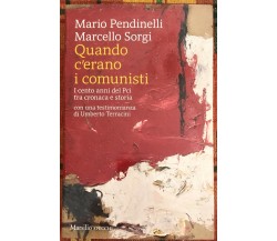 Quando c'erano i comunisti. I cento anni del Pci tra cronaca e storia di Marcel