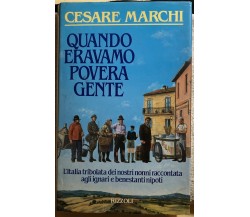 Quando eravamo povera gente di Cesare Marchi,  1988,  Rizzoli