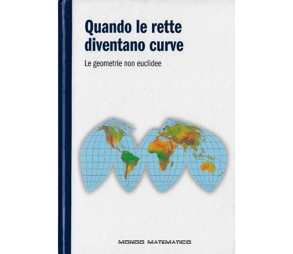 Quando le rette diventano curve. Le geometrie non euclidee - Joan Gómez Urgellés