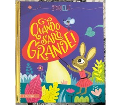 Quando sarò grande! Ediz. a colori di Caroline & Virginie, 2019, Edizioni EL