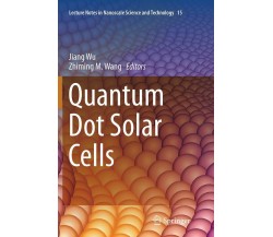 Quantum Dot Solar Cells - Jiang Wu - Springer, 2016