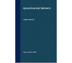 Quantum Electronics - Amnon Yariv, Yariv - John Wiley & Sons, 1989