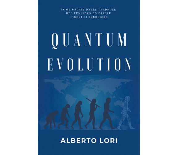 Quantum Evolution di Alberto Lori,  2022,  Youcanprint