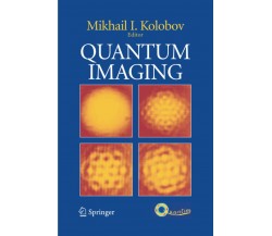 Quantum Imaging - Mikhail I. Kolobov  - Springer, 2014