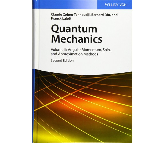 Quantum Mechanics 2 - Claude Cohen-Tannoudji - Wiley VCH, 2019