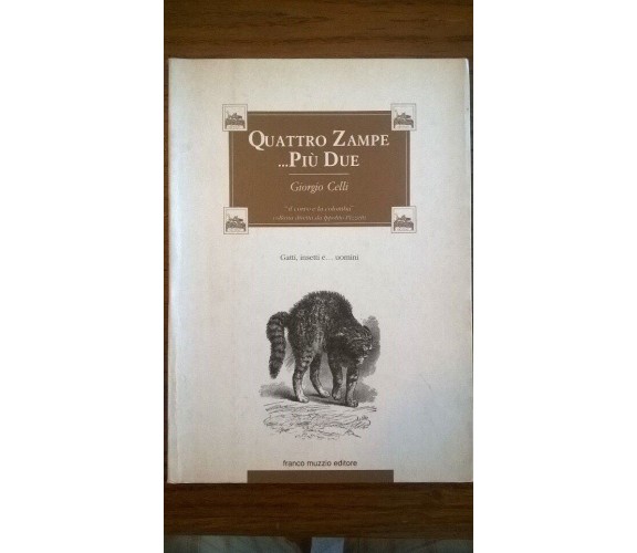 Quattro zampe... Più due. Gatti, insetti e... Uomini - Giorgio Celli - Muzzio