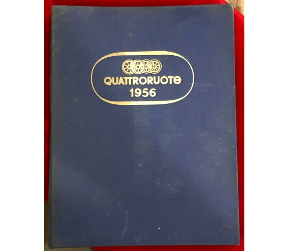 Quattroruote annata 1956 n. 1-12 RILEGATI di Aa.vv.,  1956,  Quattroruote