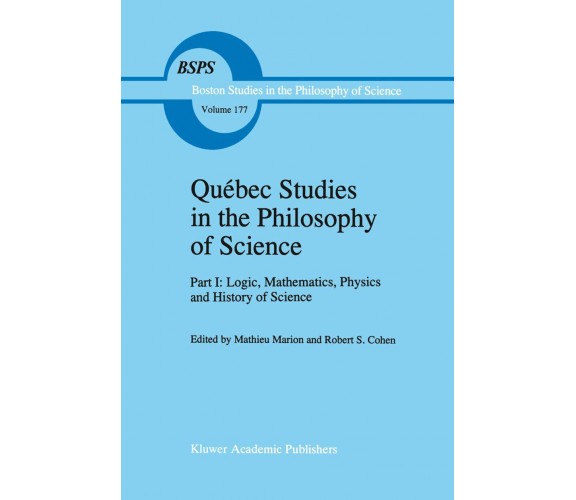 Québec Studies in the Philosophy of Science - Mathieu Marion - Springer, 2011