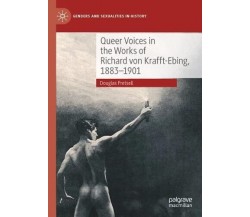 Queer Voices In The Works Of Richard Von Krafft-Ebing, 1883-1901 - 2023