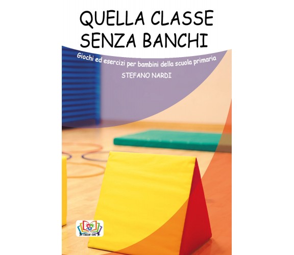 Quella classe senza banchi - Stefano Nardi,  2019,  Youcanprint