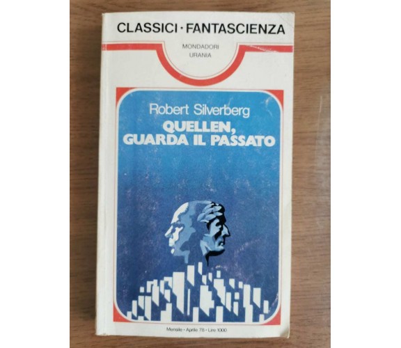 Quellen, guarda il passato - R. Silverberg - Mondadori - 1978 - AR